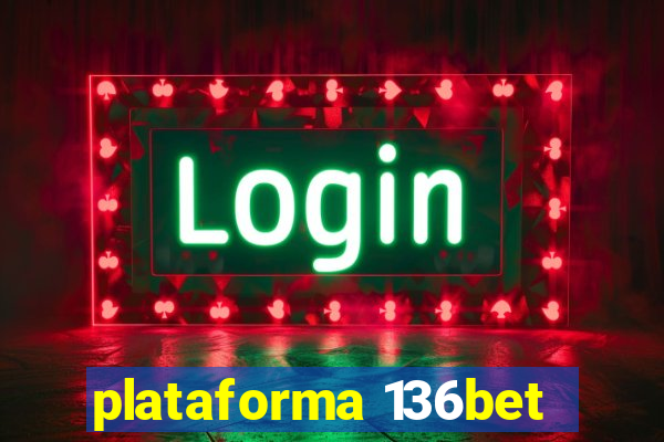 plataforma 136bet